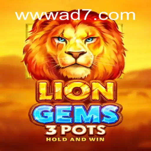 Discovering the Exciting World of LionGems3pots on AD7games